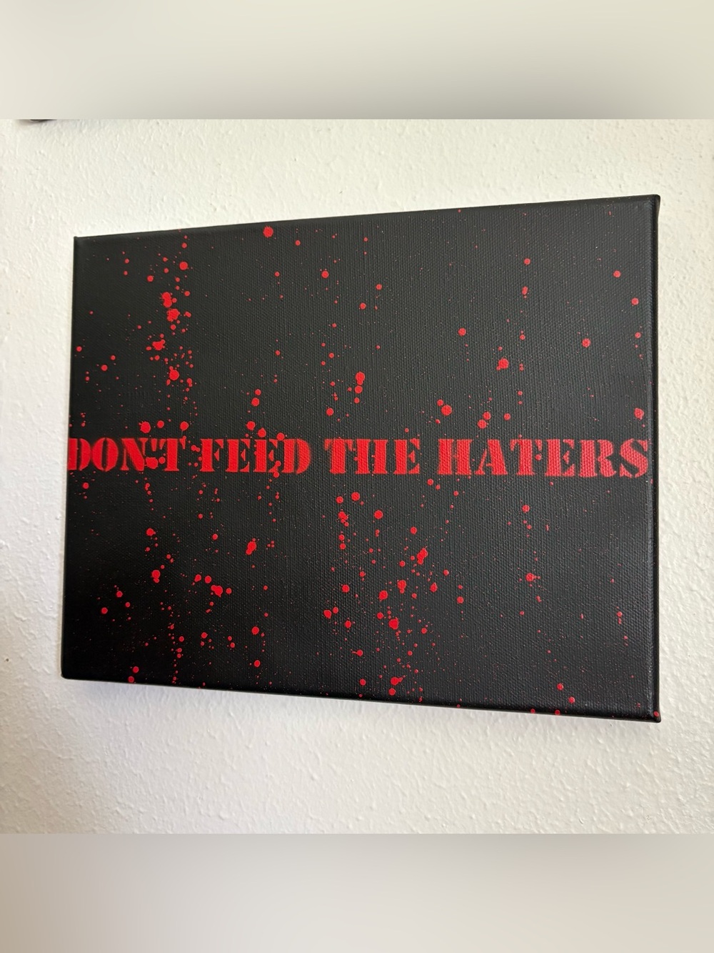 Don't Feed the Haters Stencil Art by Jessica Pope Original Spray Painted Artwork